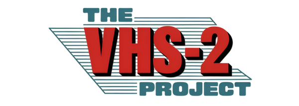 The VHS-2 Project